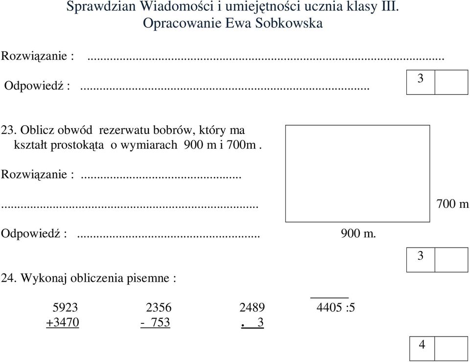 prostokąta o wymiarach 900 m i 700m. Rozwiązanie :.