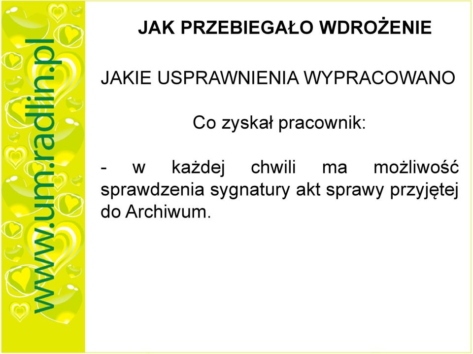 pracownik: - w każdej chwili ma