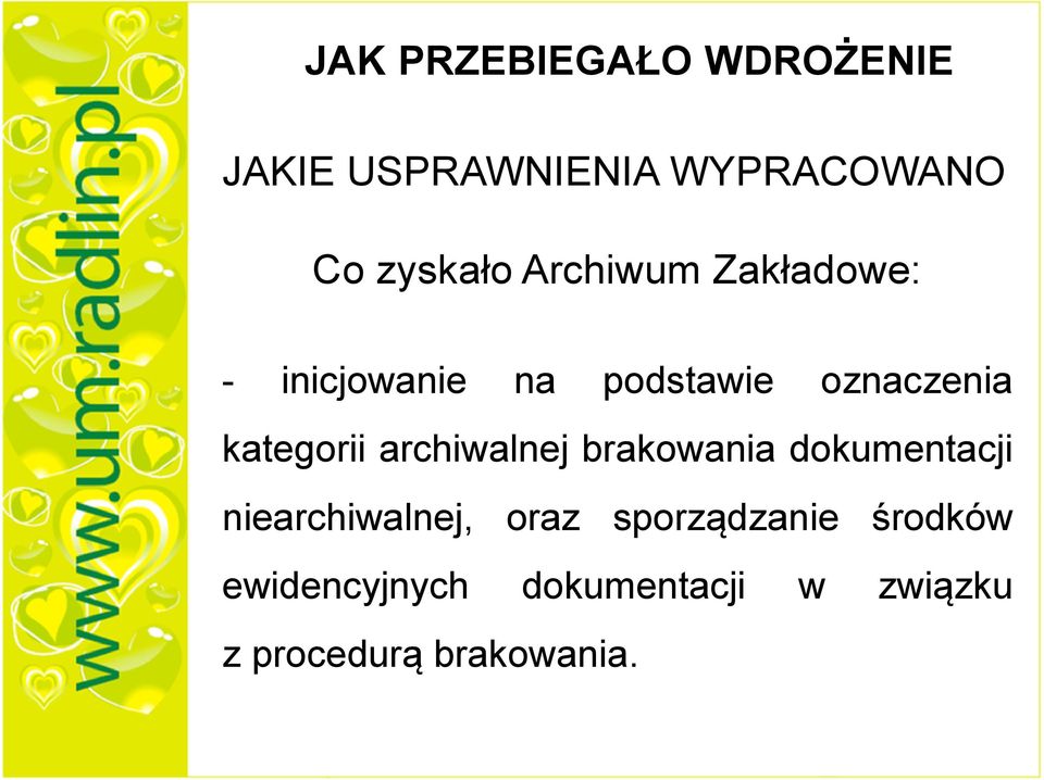 archiwalnej brakowania dokumentacji niearchiwalnej, oraz