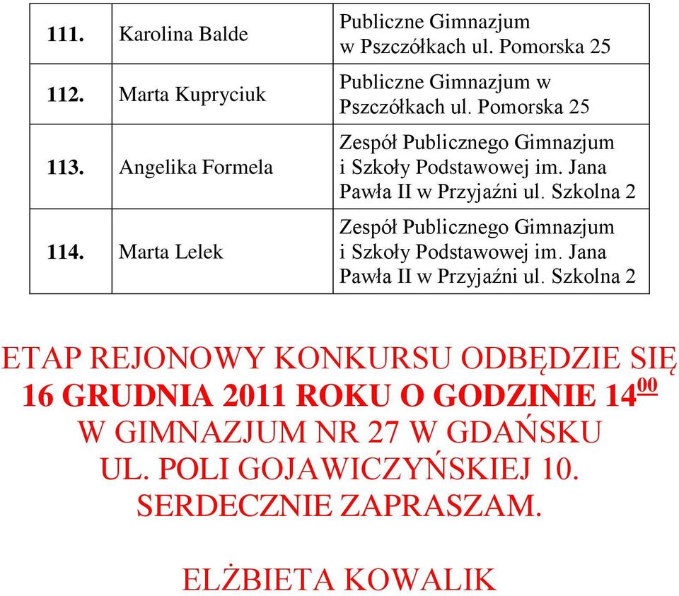 Szkolna 2 i Szkoły Podstawowej im. Jana Pawła II w Przyjaźni ul.