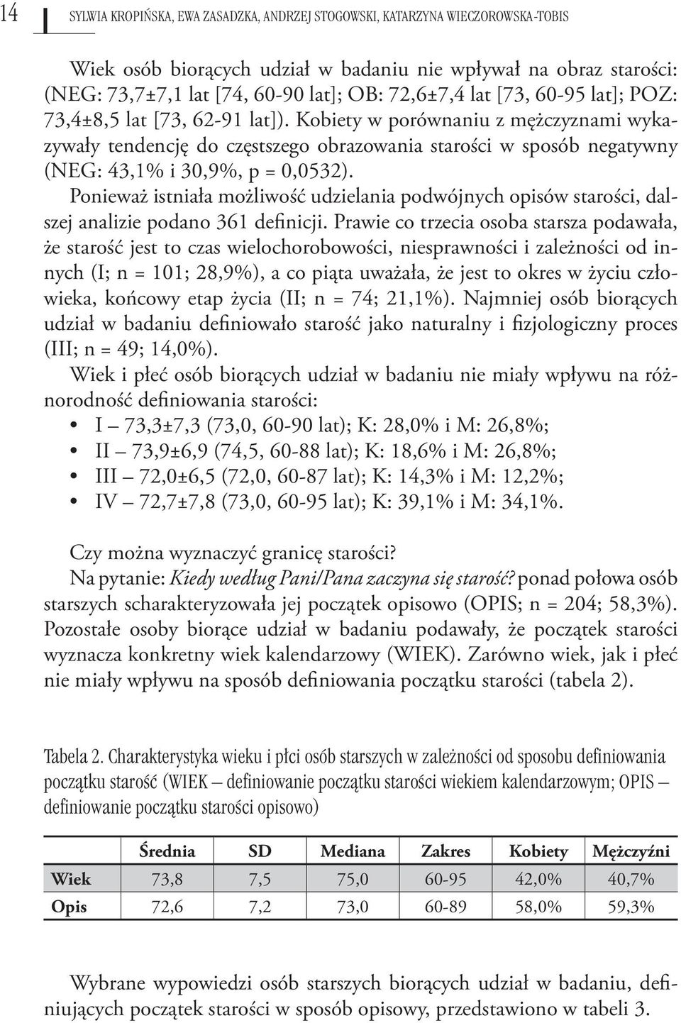 Ponieważ istniała możliwość udzielania podwójnych opisów starości, dalszej analizie podano 361 definicji.