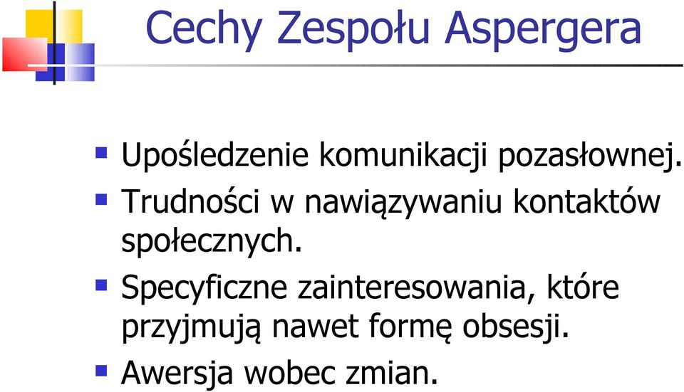 Trudności w nawiązywaniu kontaktów społecznych.