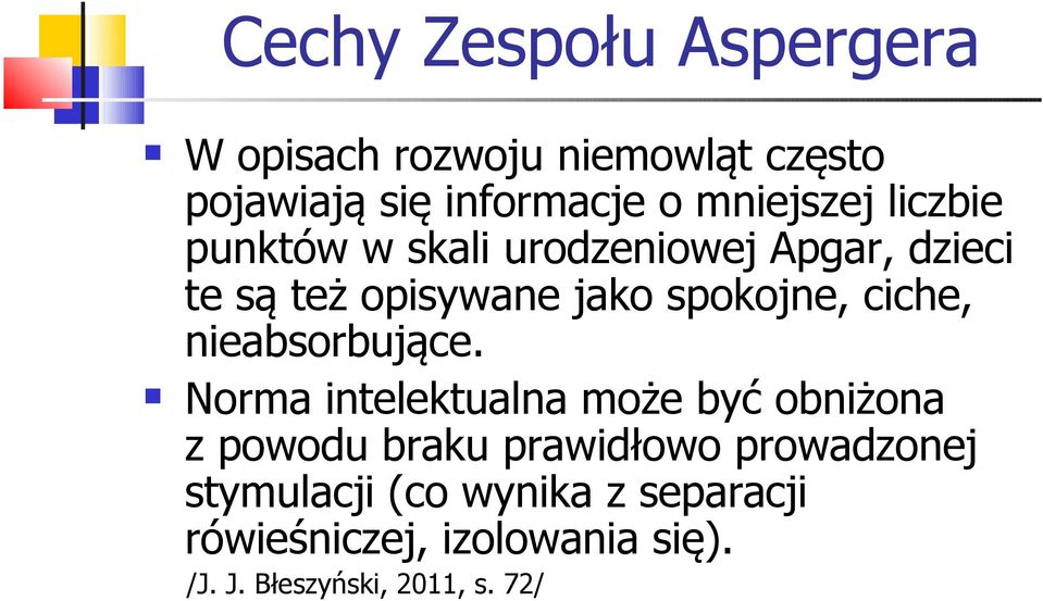 spokojne, ciche, nieabsorbujące.