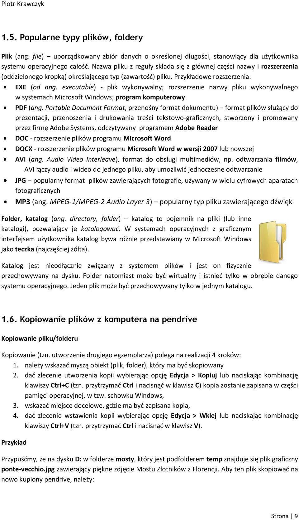 executable) - plik wykonywalny; rozszerzenie nazwy pliku wykonywalnego w systemach Microsoft Windows; program komputerowy PDF (ang.