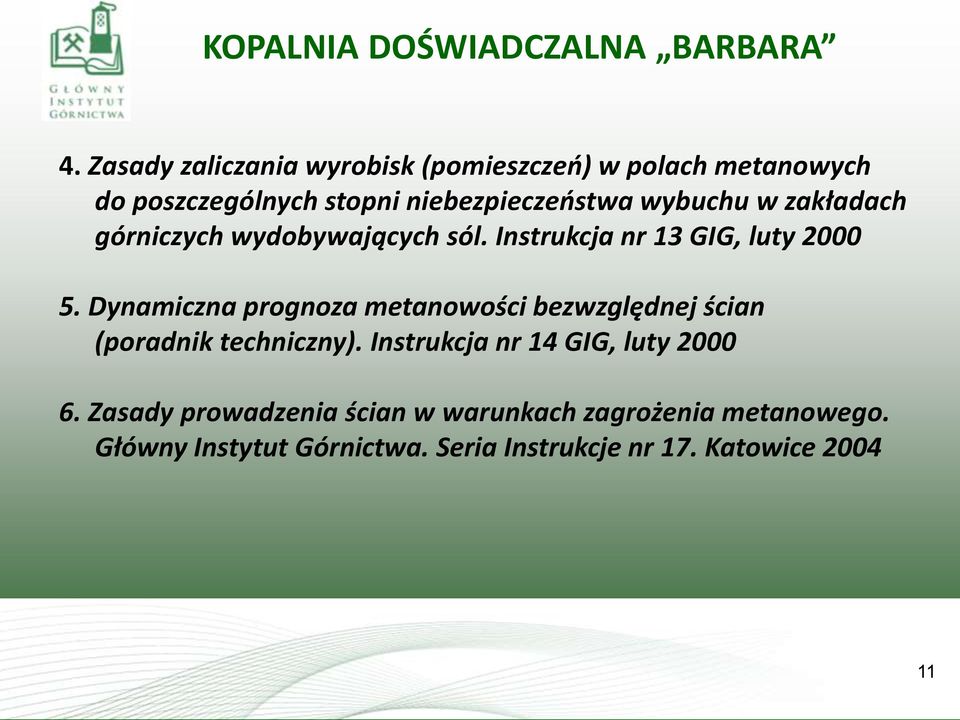 Dynamiczna prognoza metanowości bezwzględnej ścian (poradnik techniczny). Instrukcja nr 14 GIG, luty 2000 6.