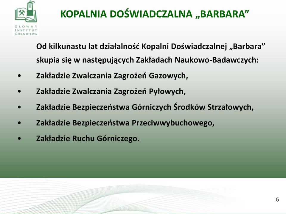 Gazowych, Zakładzie Zwalczania Zagrożeń Pyłowych, Zakładzie Bezpieczeństwa