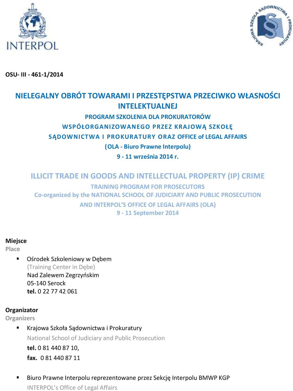 ILLICIT TRADE IN GOODS AND INTELLECTUAL PROPERTY (IP) CRIME TRAINING PROGRAM FOR PROSECUTORS Co-organized by the NATIONAL SCHOOL OF JUDICIARY AND PUBLIC PROSECUTION AND INTERPOL S OFFICE OF LEGAL