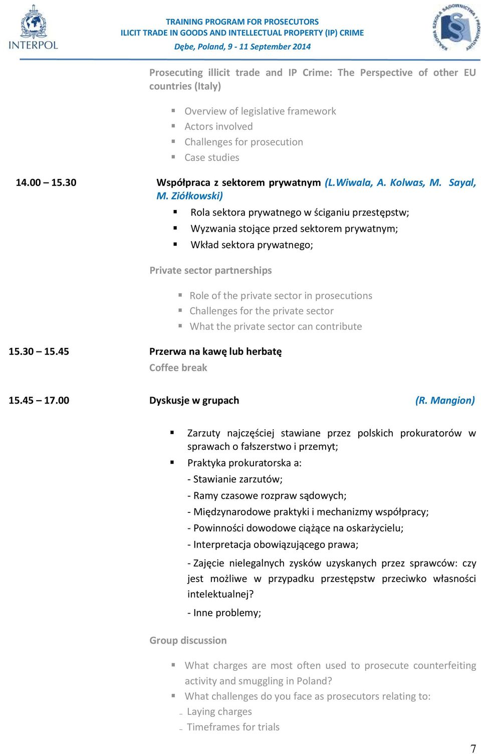 Ziółkowski) Rola sektora prywatnego w ściganiu przestępstw; Wyzwania stojące przed sektorem prywatnym; Wkład sektora prywatnego; Private sector partnerships Role of the private sector in prosecutions