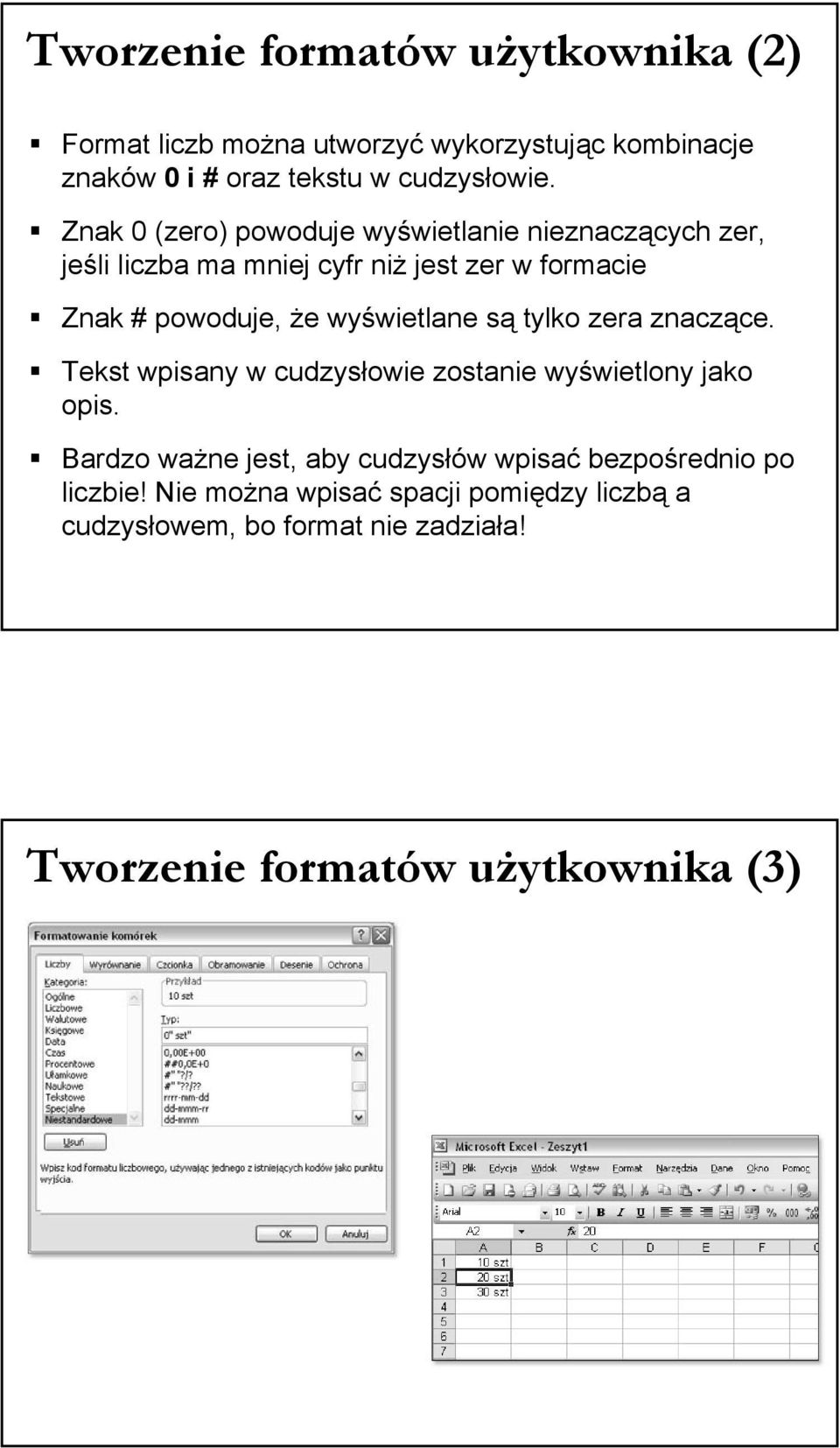 wyświetlane są tylko zera znaczące. Tekst wpisany w cudzysłowie zostanie wyświetlony jako opis.