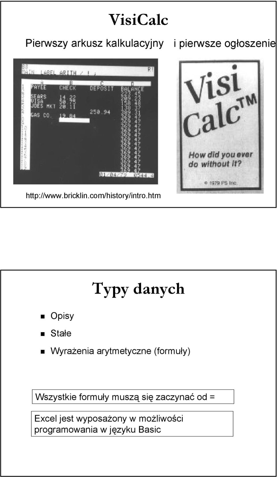 htm Typy danych Opisy Stałe Wyrażenia arytmetyczne (formuły)