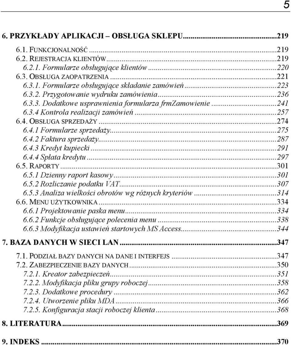 ..275 6.4.2 Faktura sprzedaży...287 6.4.3 Kredyt kupiecki...291 6.4.4 Spłata kredytu...297 6.5. RAPORTY...301 6.5.1 Dzienny raport kasowy...301 6.5.2 Rozliczanie podatku VAT...307 6.5.3 Analiza wielkości obrotów wg różnych kryteriów.