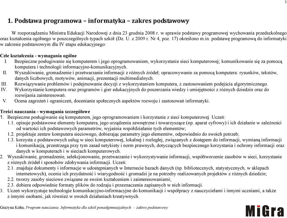 podstawę programową do informatyki w zakresie podstawowym dla IV etapu edukacyjnego: Cele kształcenia - wymagania ogólne I.