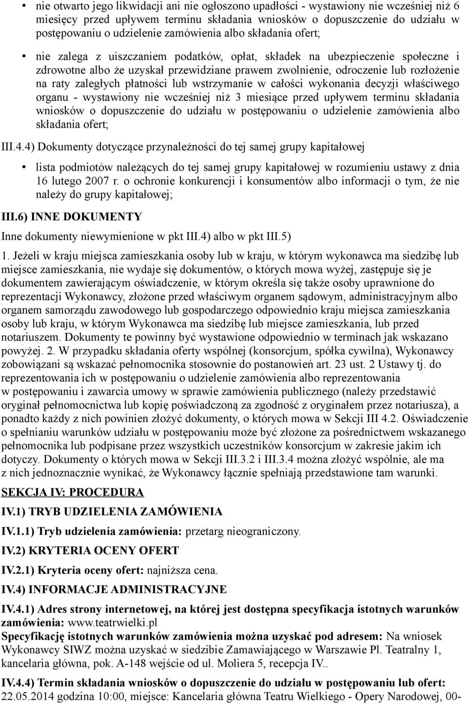 raty zaległych płatności lub wstrzymanie w całości wykonania decyzji właściwego organu - wystawiony nie wcześniej niż 3 miesiące przed upływem terminu składania wniosków o dopuszczenie do udziału w