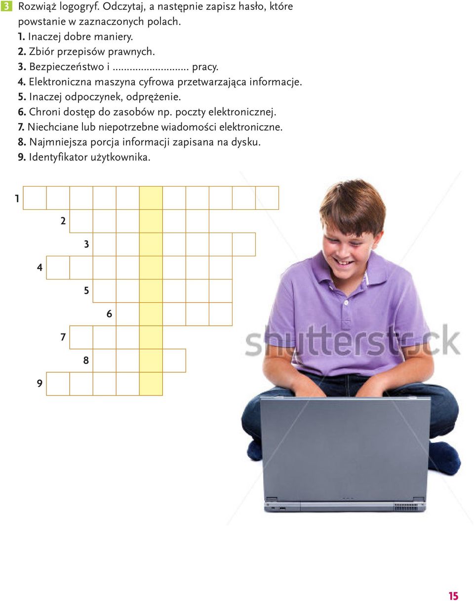 Inaczej odpoczynek, odprężenie. 6. Chroni dostęp do zasobów np. poczty elektronicznej. 7.