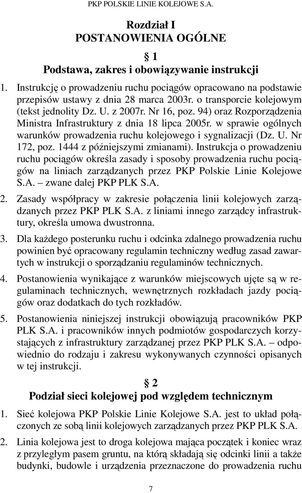 w sprawie ogólnych warunków prowadzenia ruchu kolejowego i sygnalizacji (Dz. U. Nr 172, poz. 1444 z późniejszymi zmianami).