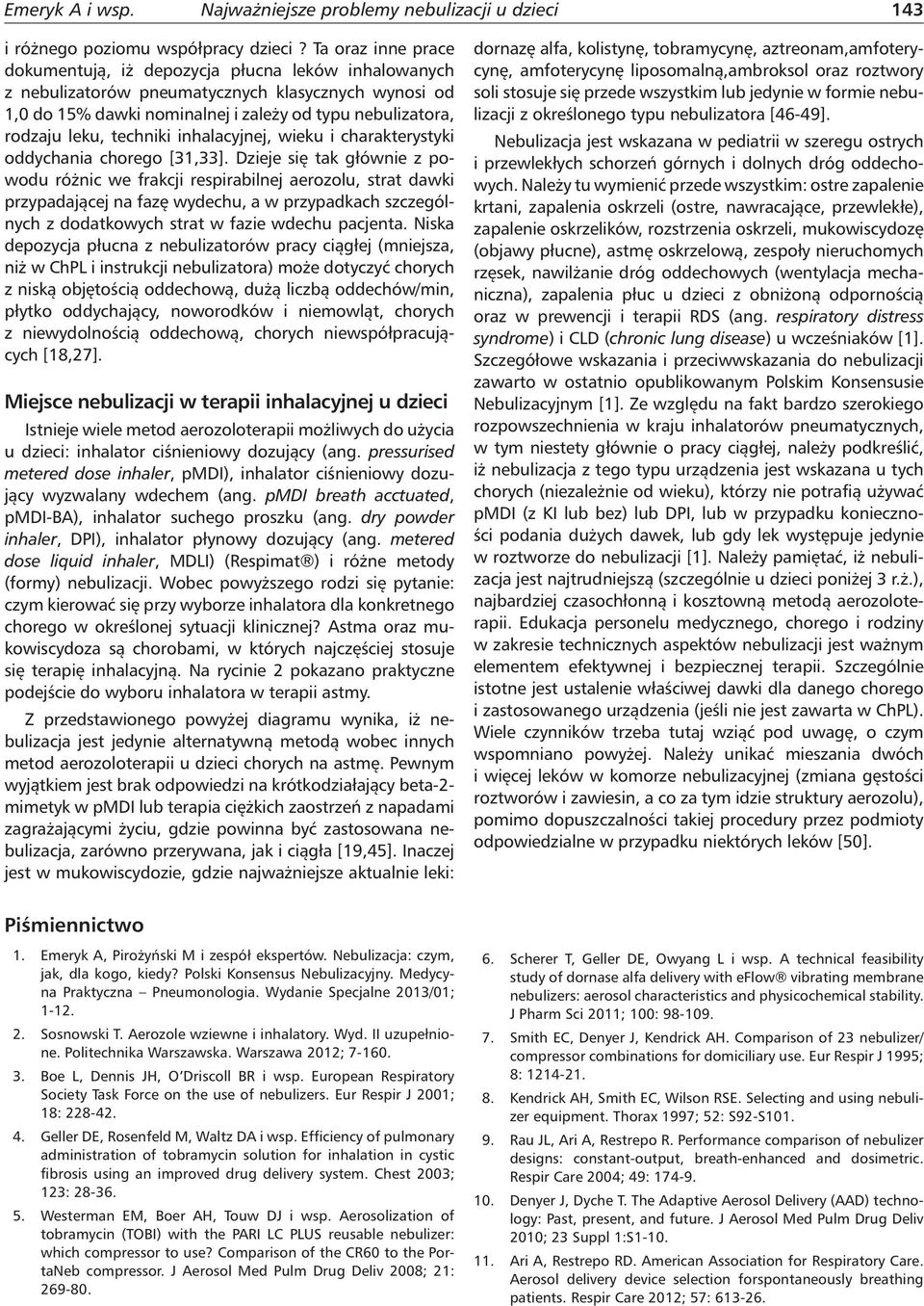 techniki inhalacyjnej, wieku i charakterystyki oddychania chorego [31,33].