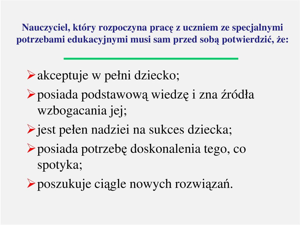 posiada podstawową wiedzę i zna źródła wzbogacania jej; jest pełen nadziei na