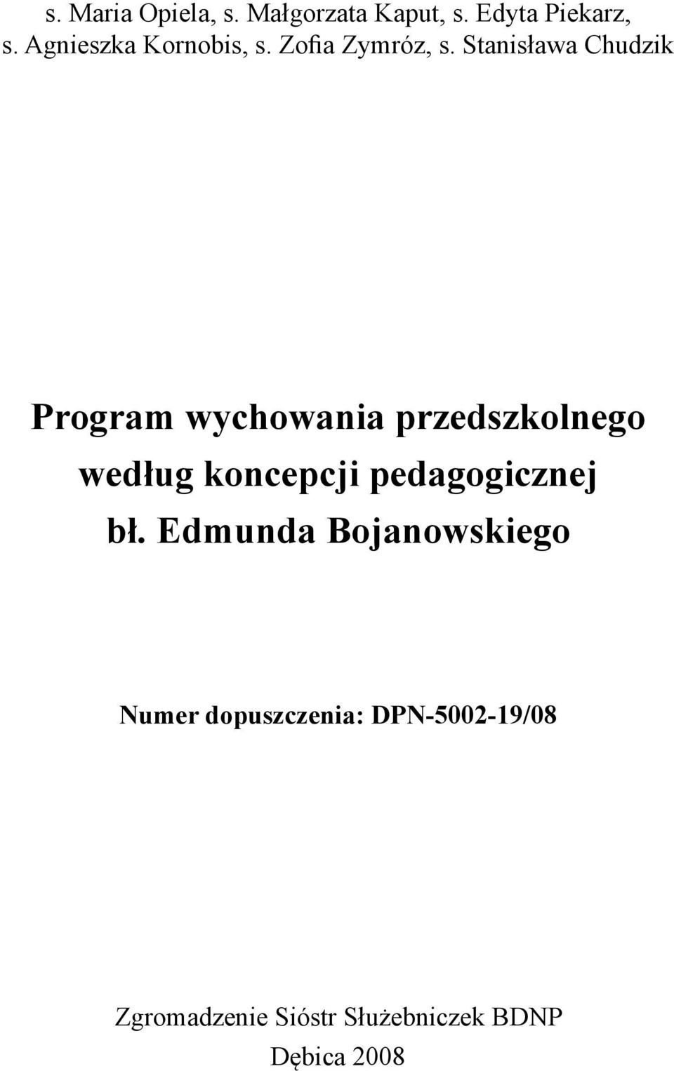 Stanisława Chudzik Program wychowania przedszkolnego według koncepcji