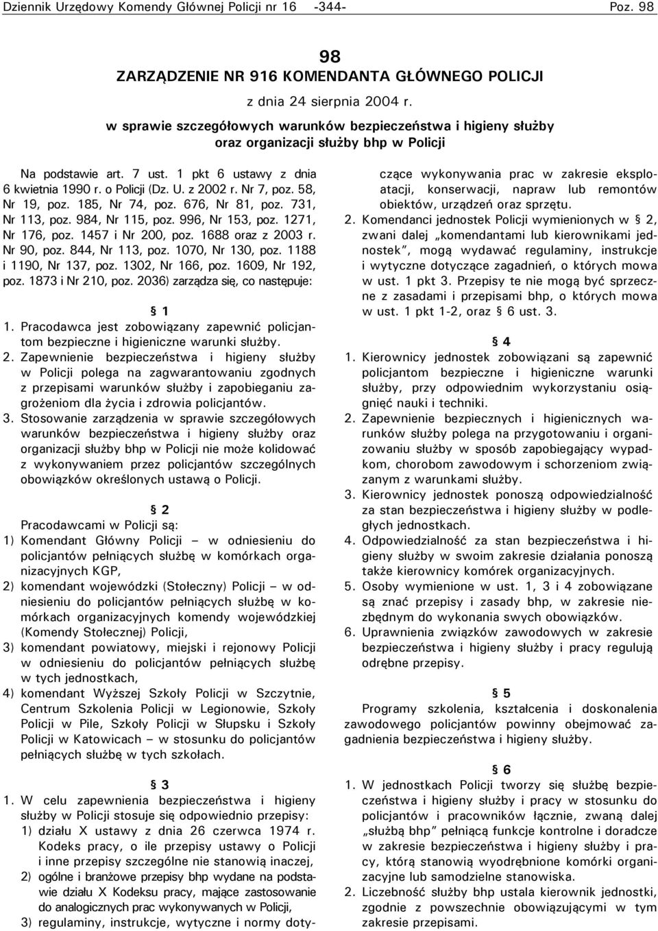 Nr 7, poz. 58, Nr 19, poz. 185, Nr 74, poz. 676, Nr 81, poz. 731, Nr 113, poz. 984, Nr 115, poz. 996, Nr 153, poz. 1271, Nr 176, poz. 1457 i Nr 200, poz. 1688 oraz z 2003 r. Nr 90, poz.