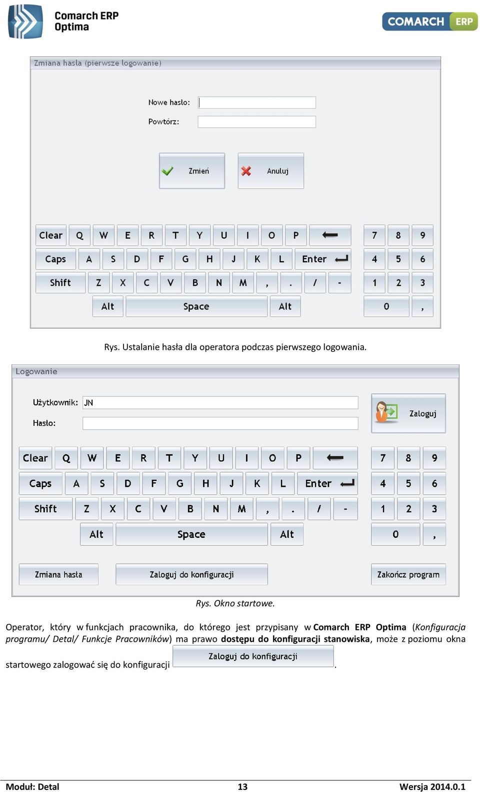 (Konfiguracja programu/ Detal/ Funkcje Pracowników) ma prawo dostępu do konfiguracji