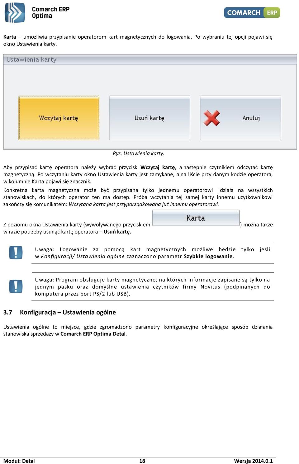 Po wczytaniu karty okno Ustawienia karty jest zamykane, a na liście przy danym kodzie operatora, w kolumnie Karta pojawi się znacznik.