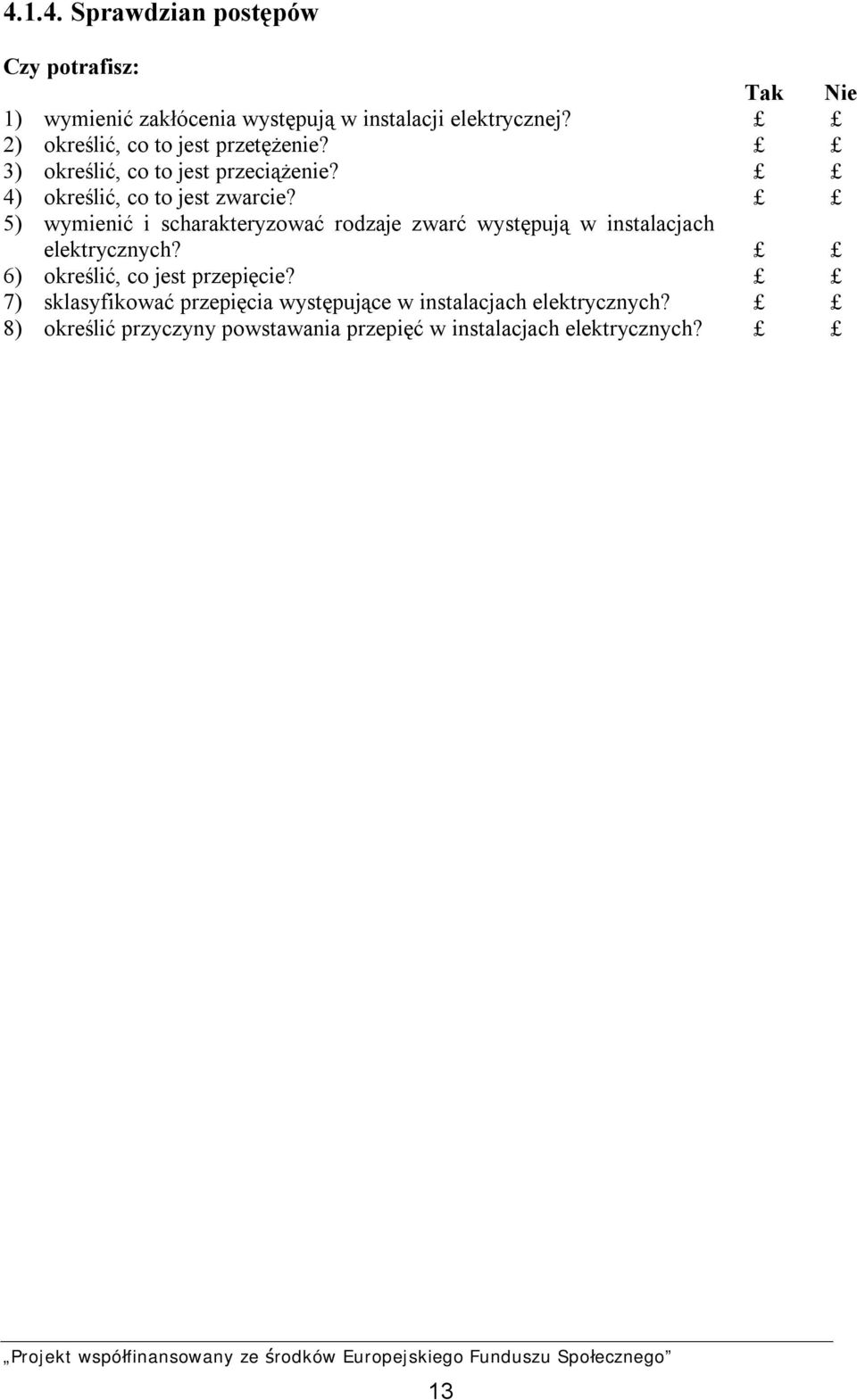 5) wymienić i scharakteryzować rodzaje zwarć występują w instalacjach elektrycznych? 6) określić, co jest przepięcie?