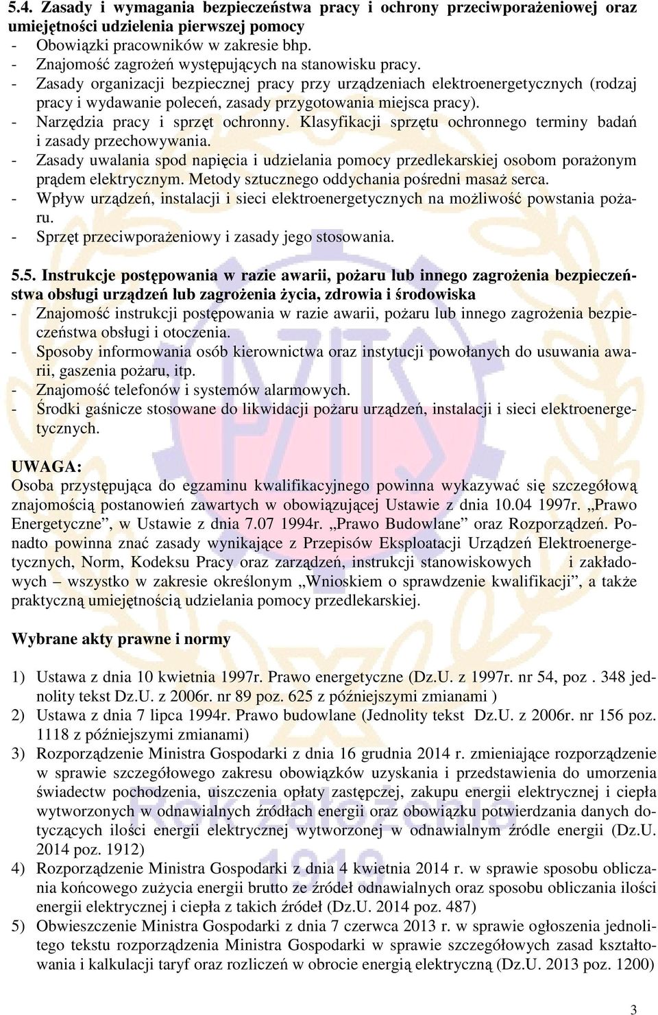 - Zasady organizacji bezpiecznej pracy przy urządzeniach elektroenergetycznych (rodzaj pracy i wydawanie poleceń, zasady przygotowania miejsca pracy). - Narzędzia pracy i sprzęt ochronny.