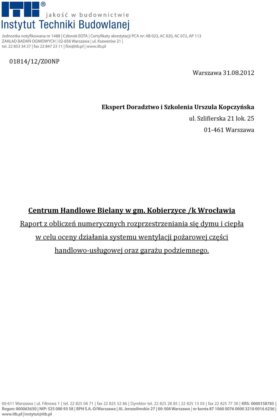 Kobierzyce /k Wrocławia Raport z obliczeń numerycznych rozprzestrzeniania się dymu i