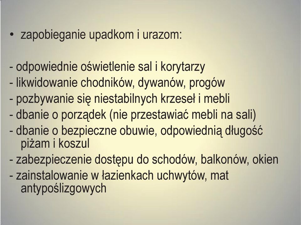 sali) - dbanie o bezpieczne obuwie, odpowiednią długość piżam i koszul - zabezpieczenie