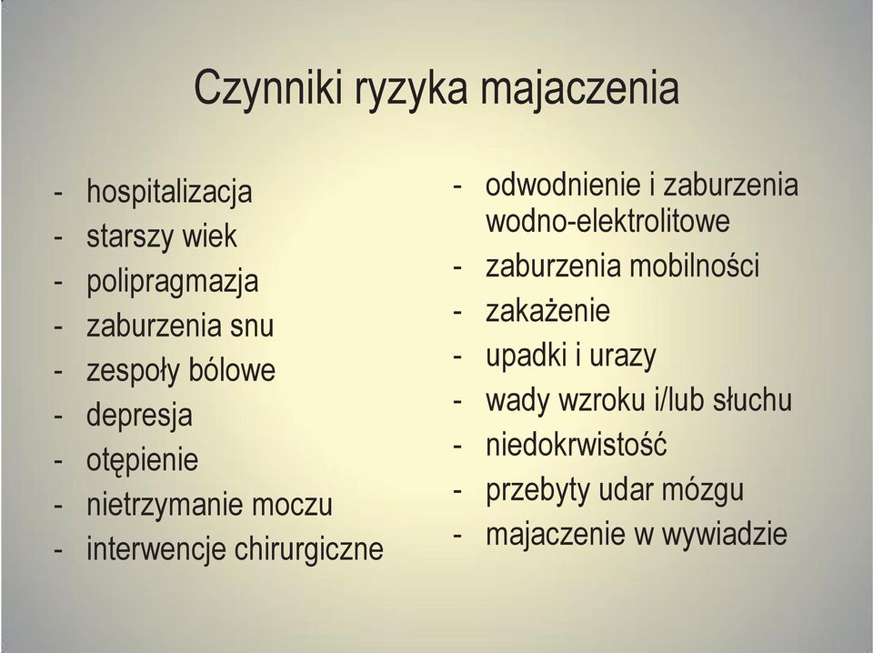 zaburzenia wodno-elektrolitowe - zaburzenia mobilności - zakażenie - upadki i urazy -