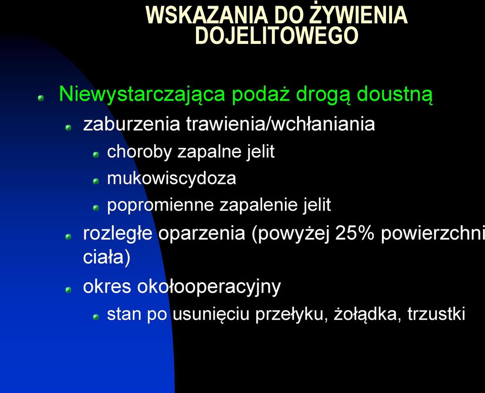 popromienne zapalenie jelit rozległe oparzenia (powyżej 25% powierzchni