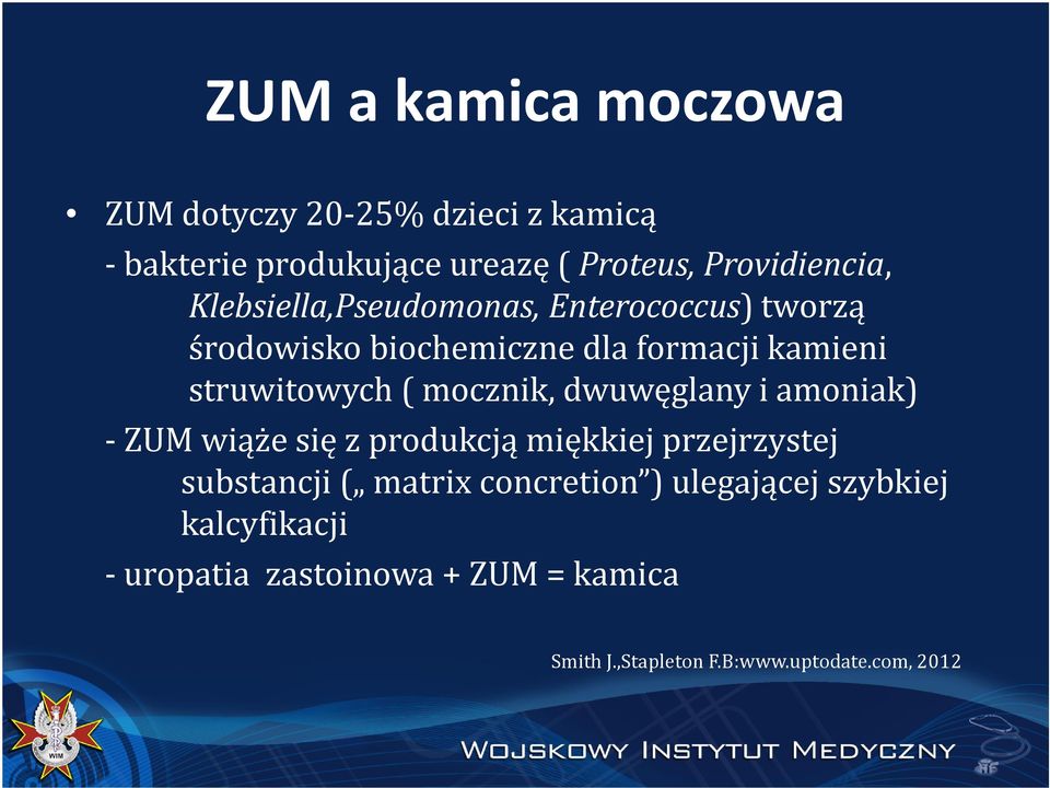 mocznik, dwuwęglany i amoniak) - ZUM wiąże się z produkcją miękkiej przejrzystej substancji ( matrix