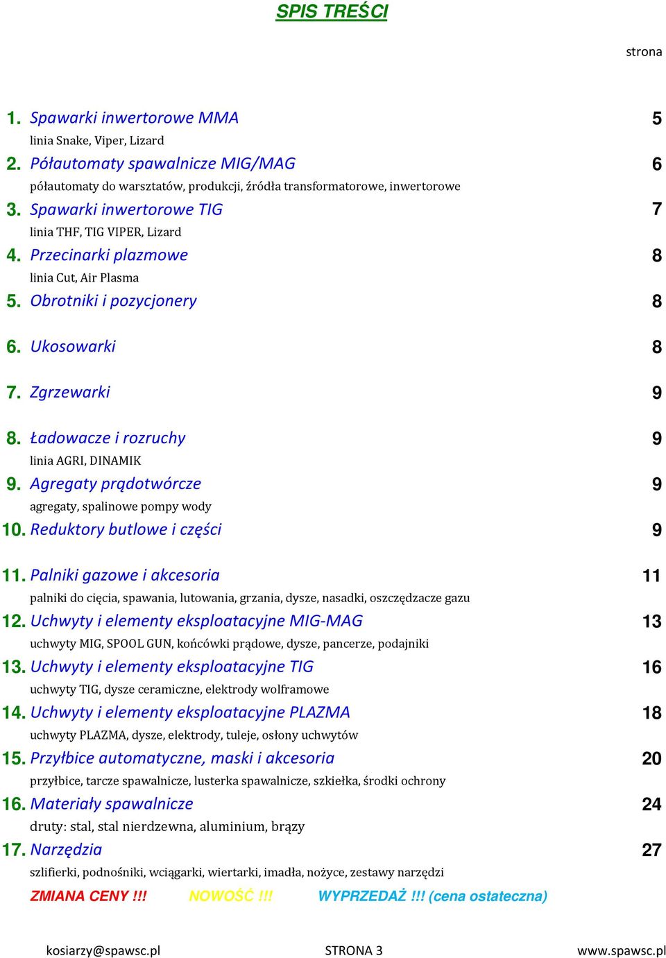 Ładowacze i rozruchy 9 linia AGRI, DINAMIK 9. Agregaty prądotwórcze 9 agregaty, spalinowe pompy wody 10. Reduktory butlowe i części 9 11.