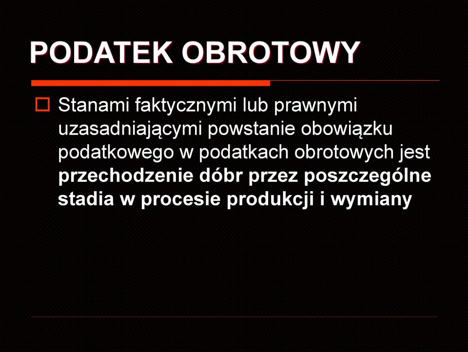 podatkach obrotowych jest przechodzenie dóbr przez