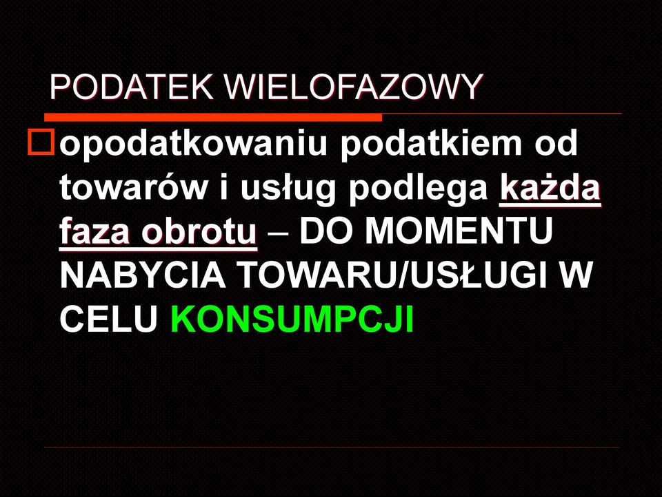 podlega każda faza obrotu DO