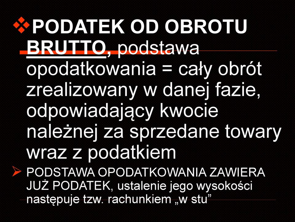 sprzedane towary wraz z podatkiem PODSTAWA OPODATKOWANIA ZAWIERA