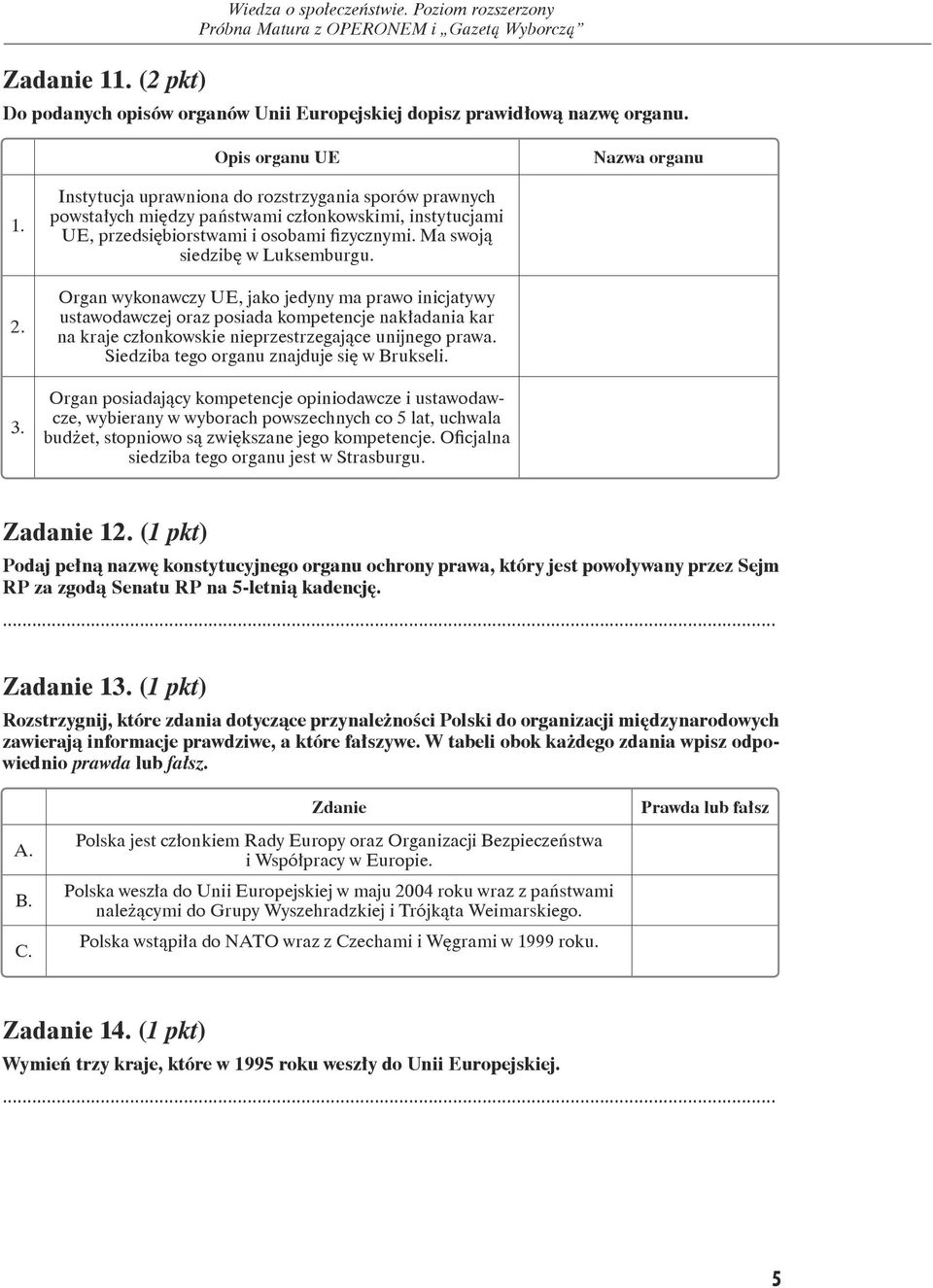 Organ wykonawczy UE, jako jedyny ma prawo inicjatywy ustawodawczej oraz posiada kompetencje nakładania kar na kraje członkowskie nieprzestrzegające unijnego prawa.