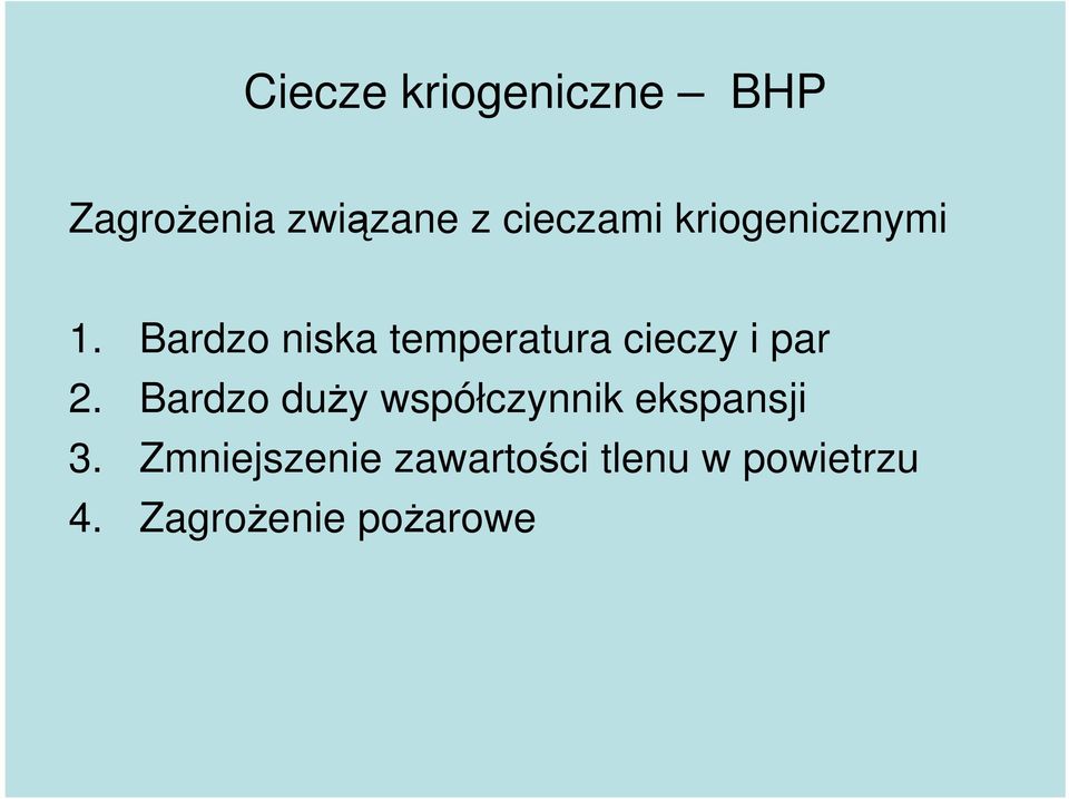 Bardzo niska temperatura cieczy i par 2.