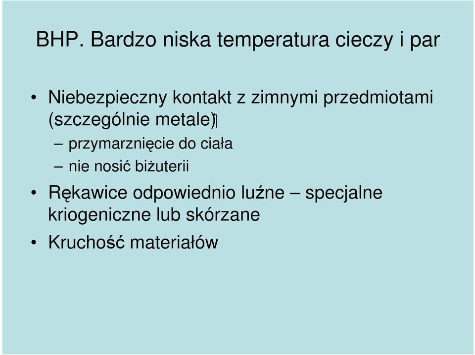 przymarznięcie do ciała nie nosić biŝuterii Rękawice