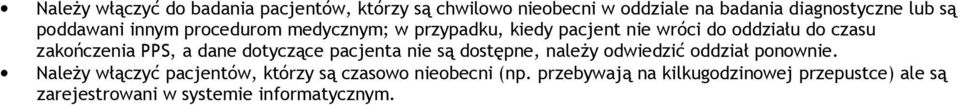 a dane dotyczące pacjenta nie są dostępne, należy odwiedzić oddział ponownie.