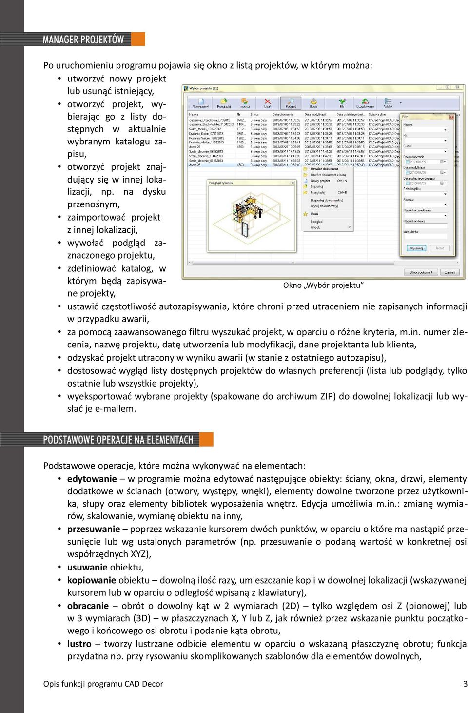 na dysku przenośnym, zaimportować projekt z innej lokalizacji, wywołać podgląd zaznaczonego projektu, zdefiniować katalog, w którym będą zapisywaokno Wybór projektu ne projekty, ustawić częstotliwość