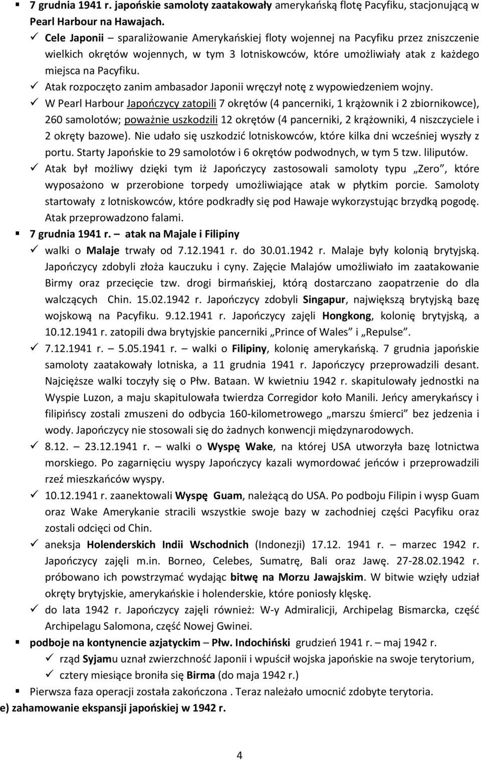 Atak rozpoczęto zanim ambasador Japonii wręczył notę z wypowiedzeniem wojny.