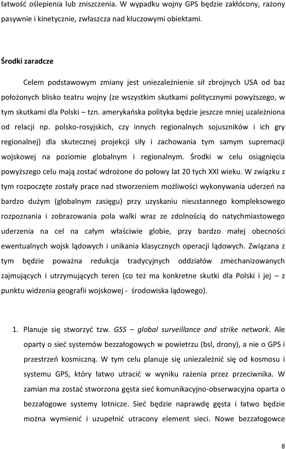 amerykańska polityka będzie jeszcze mniej uzależniona od relacji np.