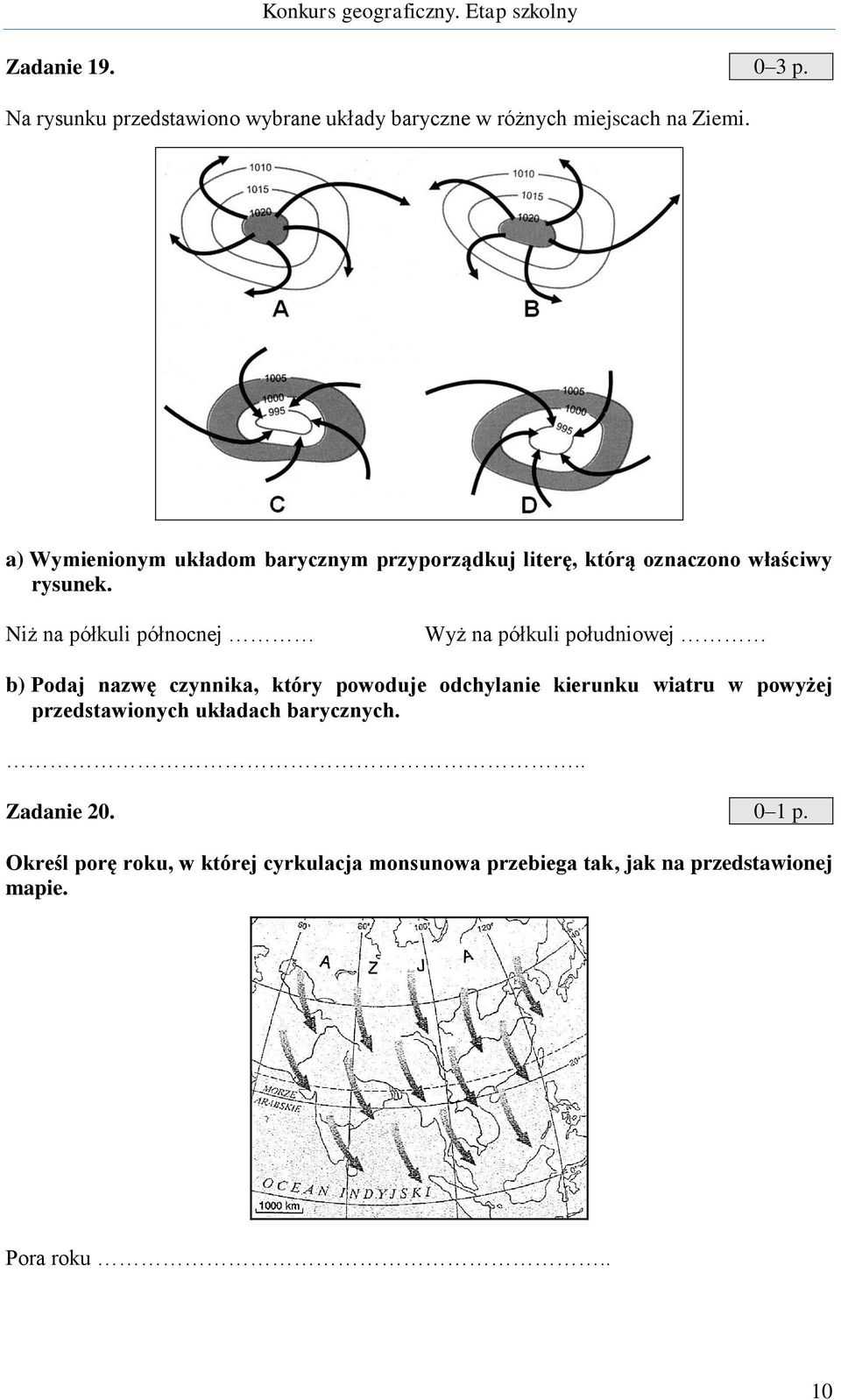 Niż na półkuli północnej Wyż na półkuli południowej b) Podaj nazwę czynnika, który powoduje odchylanie kierunku wiatru