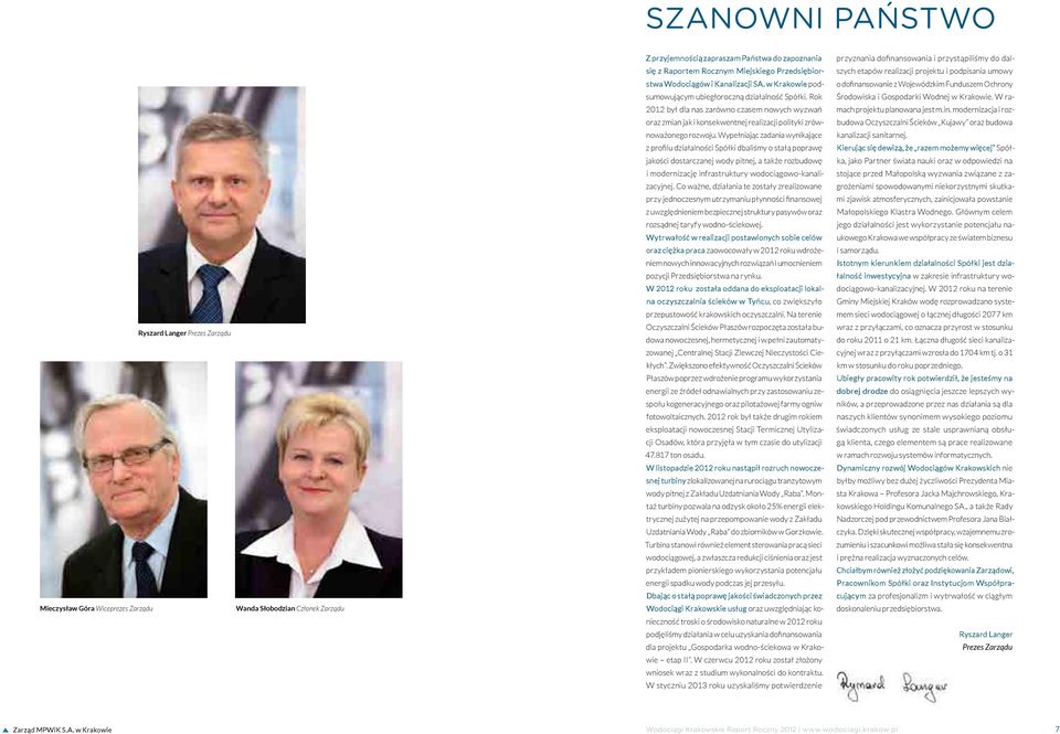 Rok 2012 był dla nas zarówno czasem nowych wyzwań oraz zmian jak i konsekwentnej realizacji polityki zrównoważonego rozwoju.