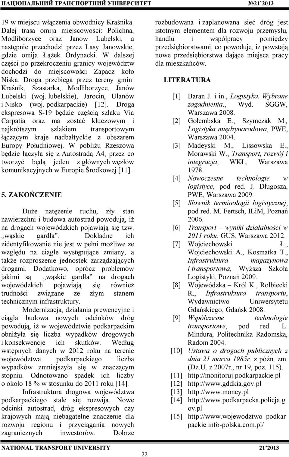 lubelskie), Jarocin, Ulanów i Nisko (woj. podkarpackie) [12].