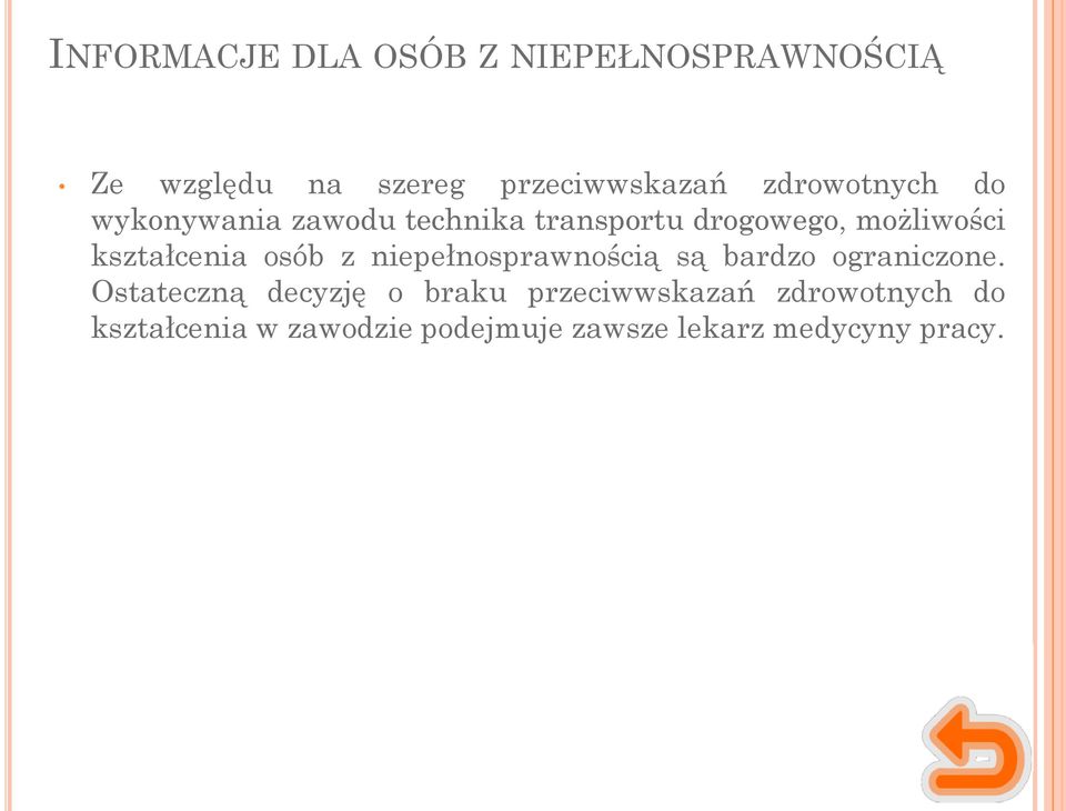 kształcenia osób z niepełnosprawnością są bardzo ograniczone.