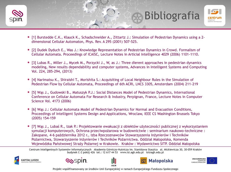 Proceedings of ICAISC, Lecture Notes in Articial Intelligence 4029 (2006) 1101-1110. [3] Lubas R., Miller J., Mycek M., Porzycki J., W, as J.