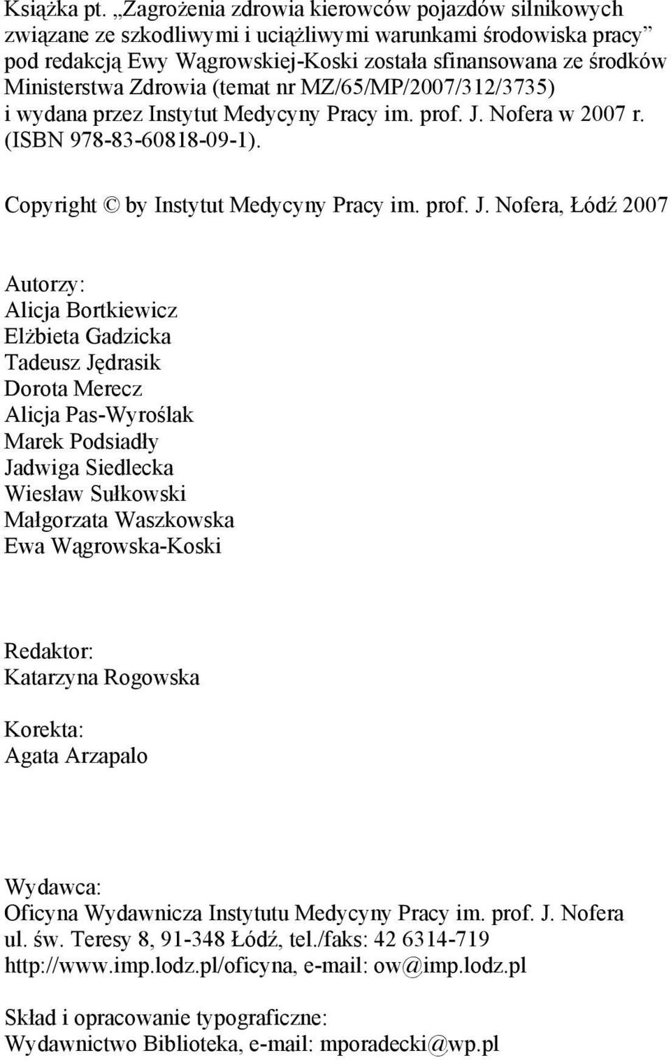 Zdrowia (temat nr MZ/65/MP/2007/312/3735) i wydana przez Instytut Medycyny Pracy im. prof. J.