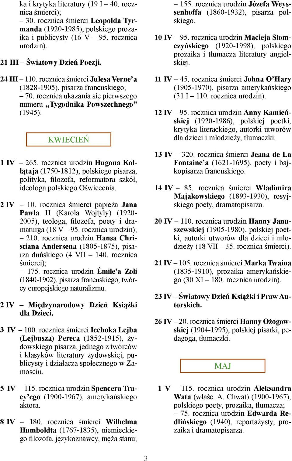 rocznica urodzin Hugona Kołłątaja (1750-1812), polskiego pisarza, polityka, filozofa, reformatora szkół, ideologa polskiego Oświecenia. 2 IV 10.